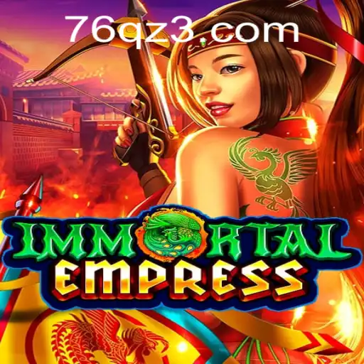 Explorando o Universo de ImmortalEmpress: Uma Jornada Épica no 76Q.com